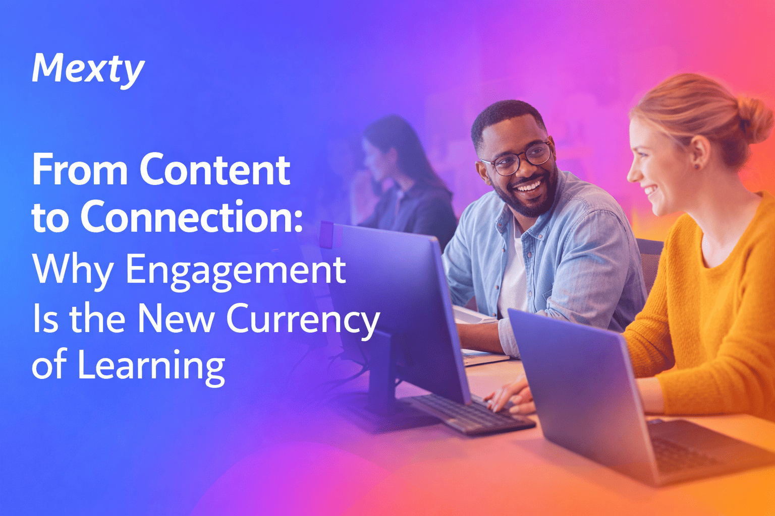 From Content to Connection: Why Engagement Is the New Currency of Learning
