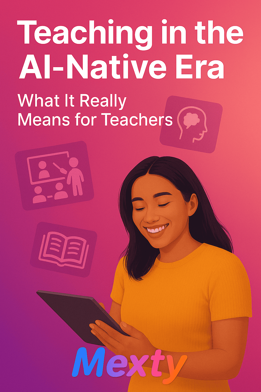 🧠 Teaching in the AI-Native Era — What It Really Means for Teachers