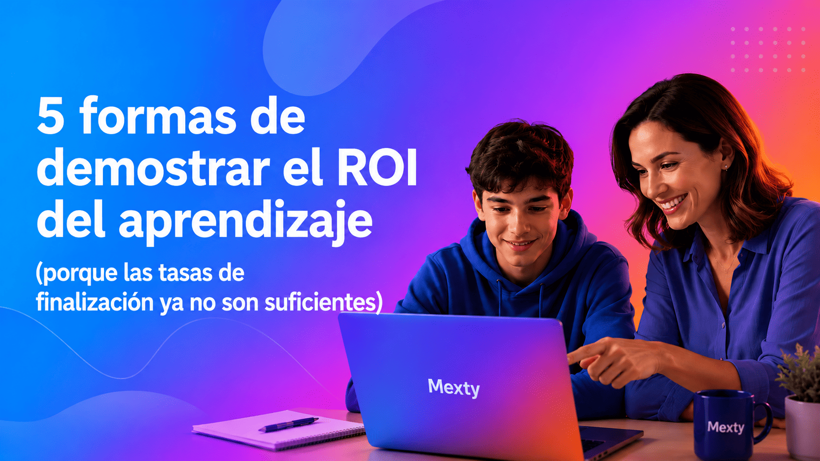 5 formas de demostrar el ROI del aprendizaje (porque las tasas de finalización ya no son suficientes)