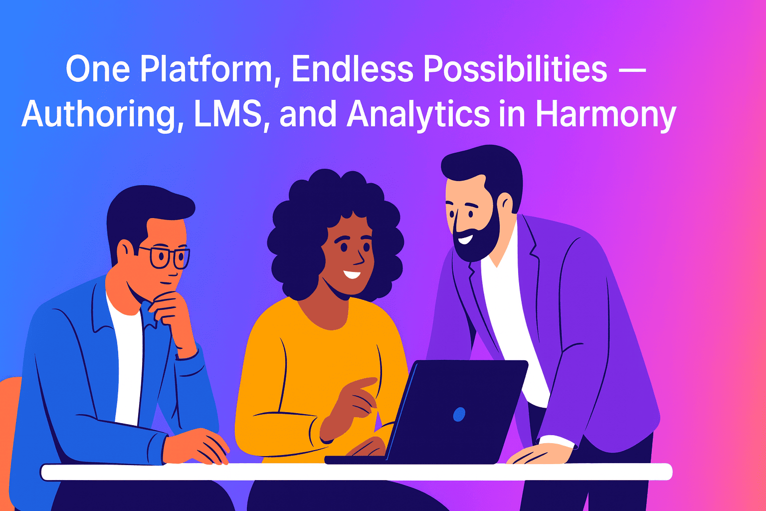 One Platform, Endless Possibilities : Authoring, LMS, and Analytics in Harmony