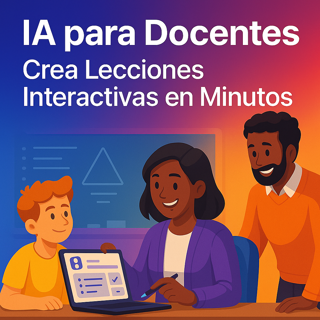 IA para docentes – Crea lecciones interactivas en minutos