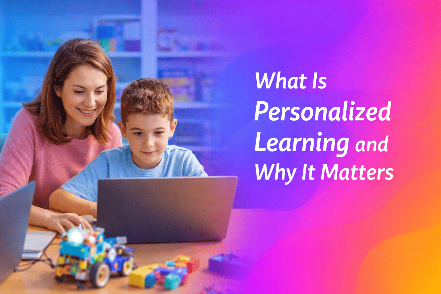 What Is Personalized Learning and Why It Matters